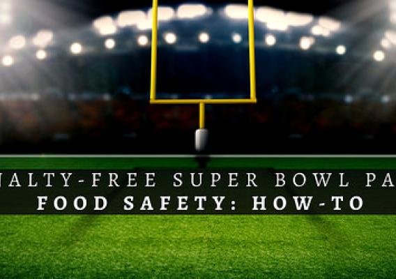 Football field, end goal. Word overlay: Penalty-free Super Bowl Party – Food Safety: How-to